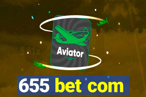 655 bet com